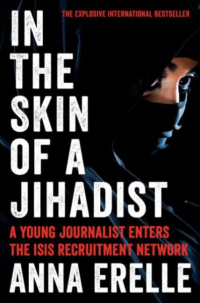 Cover for Anna Erelle · In the Skin of a Jihadist: A Young Journalist Enters the ISIS Recruitment Network (Paperback Book) (2015)