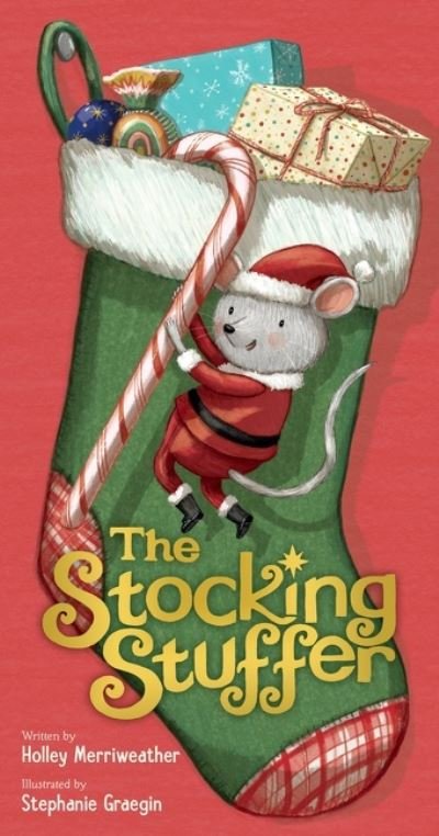 Holley Merriweather · The Stocking Stuffer: A Christmas Holiday Book for Kids (Hardcover Book) (2022)