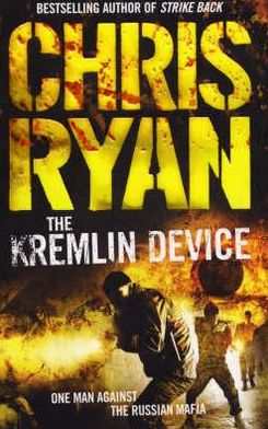 Cover for Chris Ryan · The Kremlin Device: an explosive and dynamic thriller from bestselling author Chris Ryan (Paperback Book) (1999)