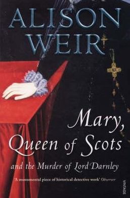 Cover for Alison Weir · Mary Queen of Scots: And the Murder of Lord Darnley (Paperback Bog) (2008)