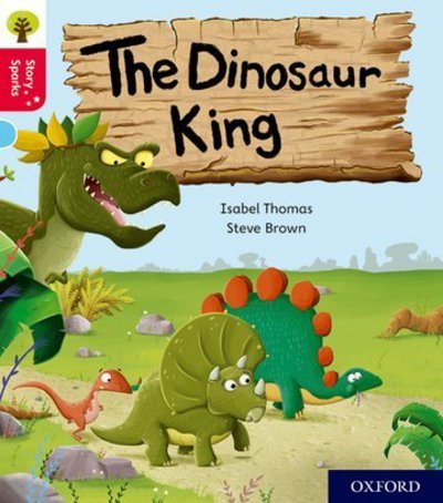Cover for Isabel Thomas · Oxford Reading Tree Story Sparks: Oxford Level 4: The Dinosaur King - Oxford Reading Tree Story Sparks (Paperback Bog) (2017)