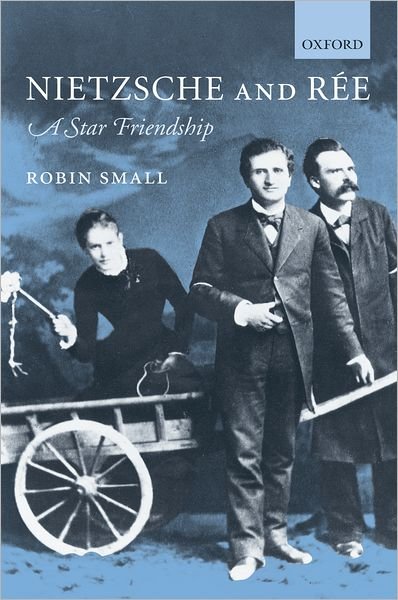 Small, Robin (University of Auckland) · Nietzsche and Ree: A Star Friendship (Hardcover bog) (2005)