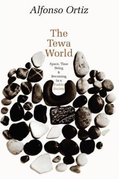 Cover for Alfonso Ortiz · The Tewa World: Space, Time, Being and Becoming in a Pueblo Society (Taschenbuch) [New edition] (1972)