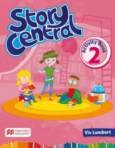 Story Central Level 2 Activity Book - Story Central - Viv Lambert - Książki - Macmillan Education - 9780230452077 - 2 stycznia 2015