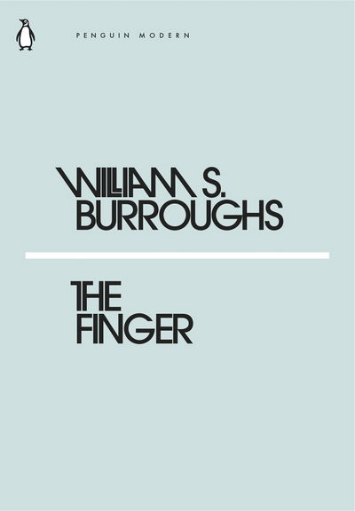 The Finger - Penguin Modern - William S. Burroughs - Boeken - Penguin Books Ltd - 9780241339077 - 22 februari 2018