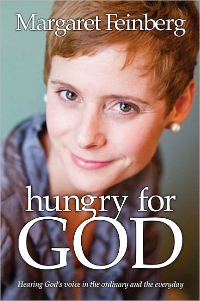 Cover for Margaret Feinberg · Hungry for God: Hearing God's Voice in the Ordinary and the Everyday (Paperback Bog) (2011)