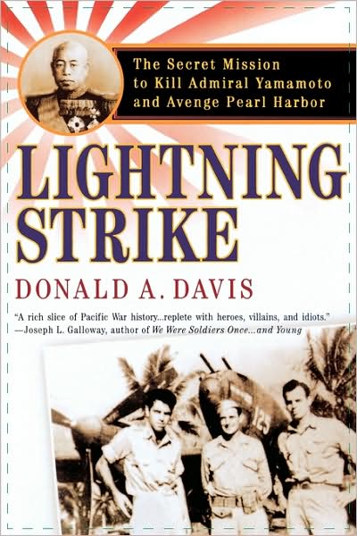 Cover for Donald A. Davis · Lightning Strike: the Secret Mission to Kill Admiral Yamamoto and Avenge Pearl Harbor (Paperback Book) [Reprint edition] (2006)