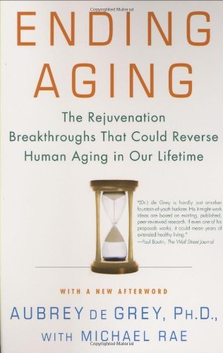 Cover for Aubrey de Grey · Ending Aging: The Rejuvenation Breakthroughs That Could Reverse Human Aging in Our Lifetime (Paperback Book) [1 Reprint edition] (2008)