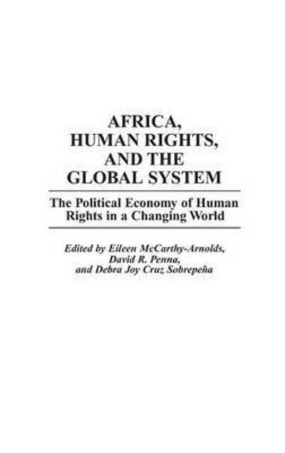 Cover for Eileen Mccarthy-Arnolds · Africa, Human Rights, and the Global System: The Political Economy of Human Rights in a Changing World - Studies in Human Rights (Hardcover Book) (1993)