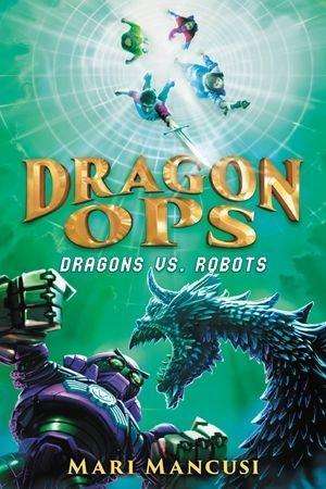 Cover for Mari Mancusi · Dragon Ops: Dragons vs. Robots (Pocketbok) (2023)