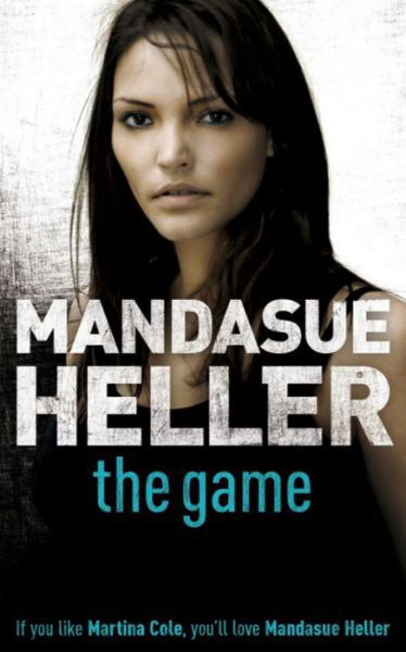 Cover for Mandasue Heller · The Game: A hard-hitting thriller that will have you hooked (Paperback Bog) (2005)