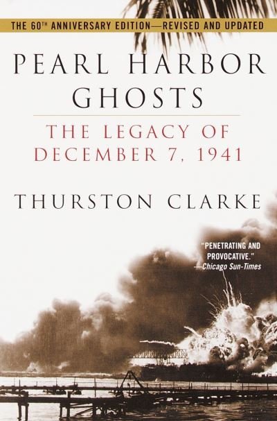 Cover for Thurston Clarke · Pearl Harbor Ghosts: The Legacy of December 7, 1941 (Taschenbuch) (2001)