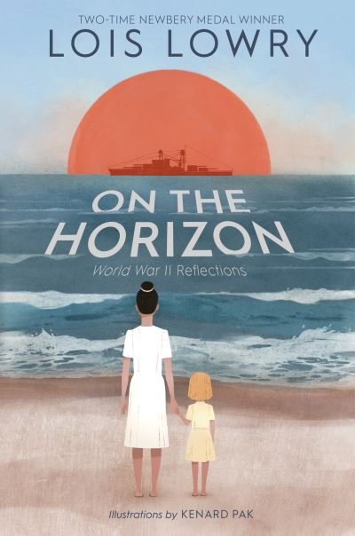 On the Horizon - Lois Lowry - Books - HarperCollins - 9780358668077 - August 16, 2022