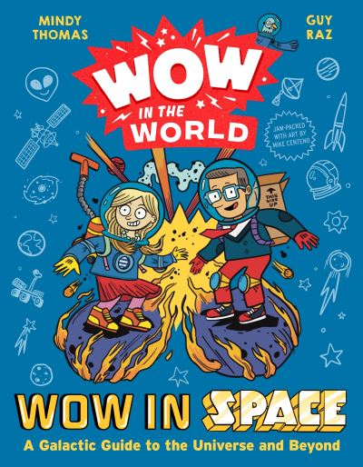 Cover for Mindy Thomas · Wow in the World: Wow in Space: A Galactic Guide to the Universe and Beyond - Wow in the World (Hardcover Book) (2024)