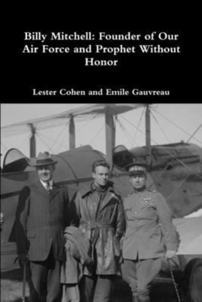 Cover for Lester Cohen · Billy Mitchell Founder of Our Air Force and Prophet Without Honor (Paperback Book) (2019)