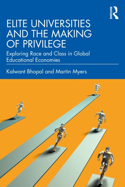 Cover for Kalwant Bhopal · Elite Universities and the Making of Privilege: Exploring Race and Class in Global Educational Economies (Paperback Book) (2023)