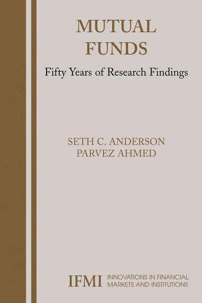 Cover for Seth Anderson · Mutual Funds: Fifty Years of Research Findings - Innovations in Financial Markets and Institutions (Hardcover bog) [2005 edition] (2005)