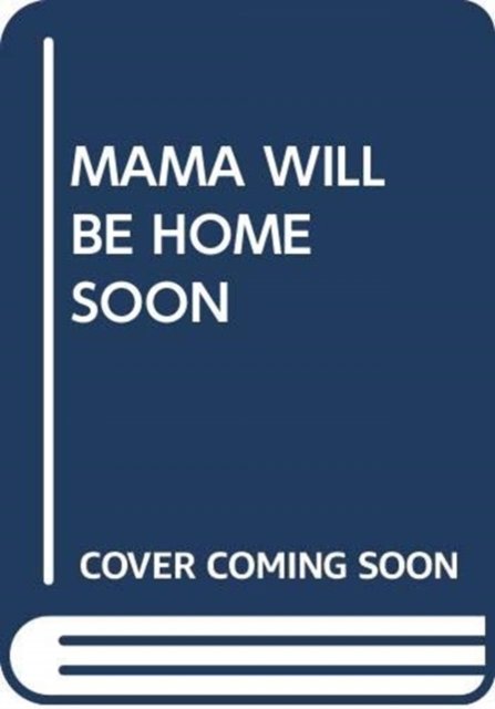 Cover for Scholastic · Mama Will Be Home Soon - My Arabic Library (Taschenbuch) (2018)