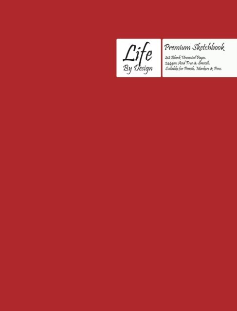 Cover for Design · Premium Life by Design Sketchbook Large (8 x 10 Inch) Uncoated (75 gsm) Paper, Red Cover (Hardcover Book) (2019)