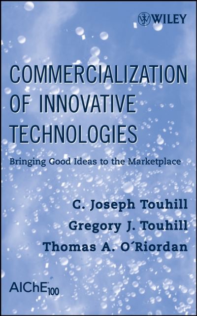 Cover for C. Joseph Touhill · Commercialization of Innovative Technologies: Bringing Good Ideas to the Marketplace (Hardcover Book) (2008)