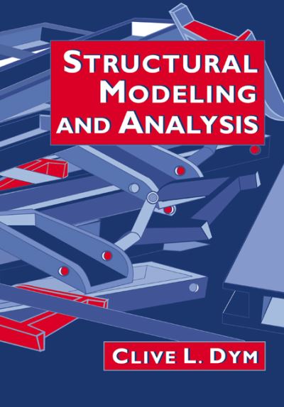 Cover for Dym, Clive L. (Harvey Mudd College, California) · Structural Modeling and Analysis (Paperback Book) (2005)