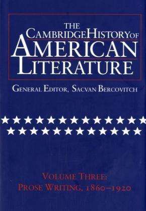 Cover for Sacvan Bercovitch · The Cambridge History of American Literature: Volume 3, Prose writing, 1860–1920 - The Cambridge History of American Literature (Hardcover Book) (2005)