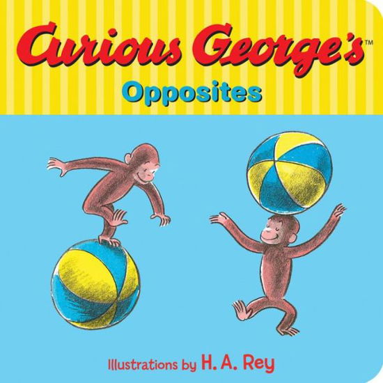 Curious George's Opposites - H. A. Rey - Libros - Houghton Mifflin Harcourt Publishing Com - 9780544551077 - 7 de junio de 2016