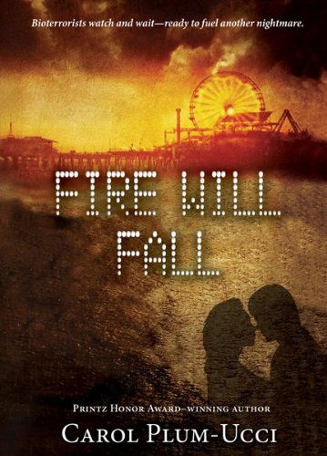 Fire Will Fall - Carol Plum-Ucci - Kirjat - HarperCollins - 9780547550077 - maanantai 23. toukokuuta 2011