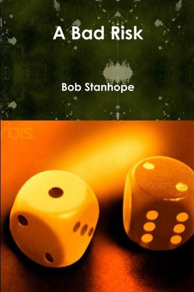Cover for Bob Stanhope · Bad Risk (Book) (2010)