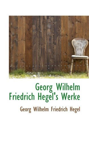 Cover for Georg Wilhelm Friedrich Hegel · Georg Wilhelm Friedrich Hegel's Werke (Paperback Book) [German edition] (2008)