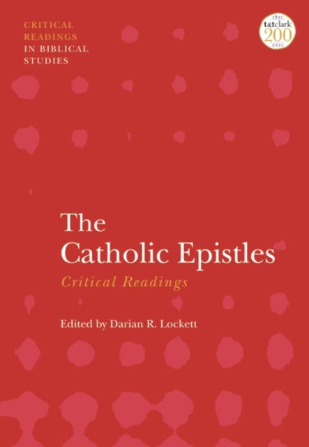 Cover for Darian Lockett · The Catholic Epistles: Critical Readings - T&amp;T Clark Critical Readings in Biblical Studies (Paperback Book) (2023)