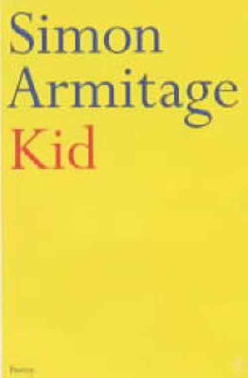 Kid - Simon Armitage - Books - Faber & Faber - 9780571166077 - March 18, 2002
