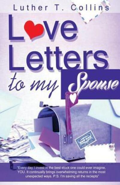 Cover for Luther T Collins · Love Letters To My Spouse (Paperback Book) (2018)