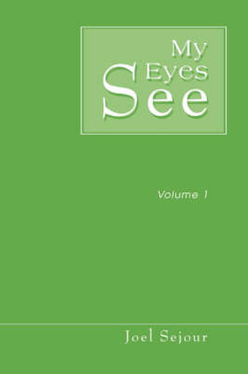 Cover for Joel Sejour · My Eyes See: Volume 1 (Pocketbok) (2005)