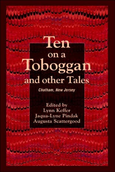 Chatham Historical Society · Ten on a Toboggan and Other Tales: Chatham, New Jersey (Paperback Bog) (2006)