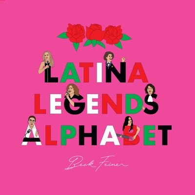 Latina Legends Alphabet - Beck Feiner - Bøger - Alphabet Legends Pty Ltd - 9780645487077 - 1. august 2023