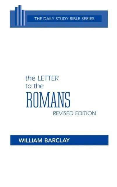 Cover for William Barclay · The Letter to the Romans (Daily Study Bible (Westminster Hardcover)) (Hardcover bog) [Revised edition] (1975)