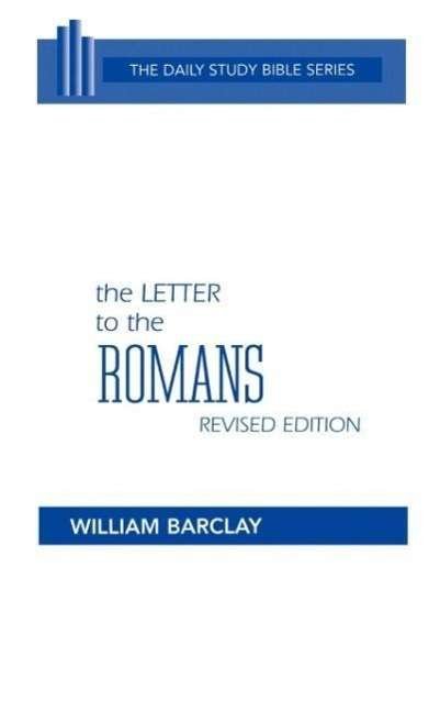 Cover for William Barclay · The Letter to the Romans (Daily Study Bible (Westminster Hardcover)) (Gebundenes Buch) [Revised edition] (1975)