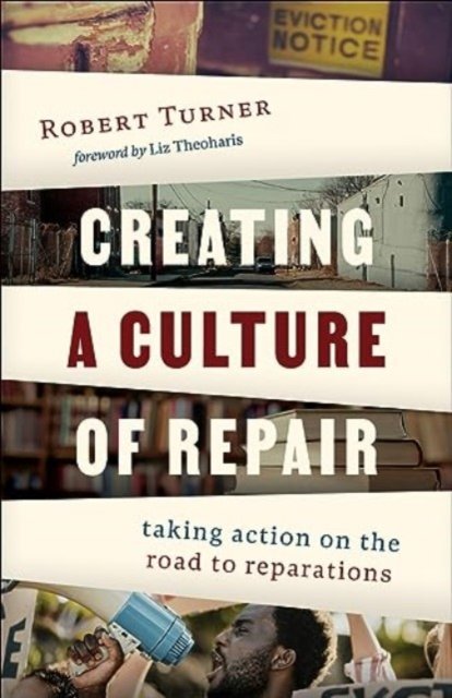 Cover for Robert Turner · Creating a Culture of Repair: Taking Action on the Road to Reparations (Pocketbok) (2024)