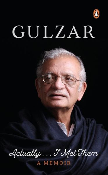 Cover for Gulzar · Actually ... I Met Them (Digitally Signed Copy): A Memoir by Gulzar | Penguin, Non-fiction, Auto-Biographies (Hardcover Book) (2021)