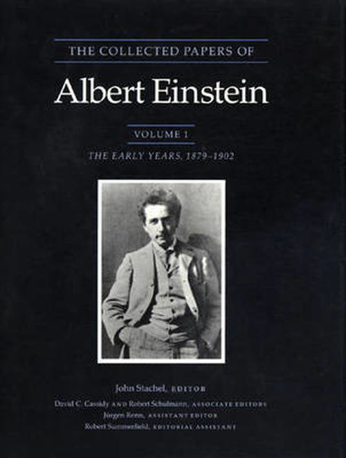 Cover for Albert Einstein · The Collected Papers of Albert Einstein, Volume 1: The Early Years, 1879-1902 - Collected Papers of Albert Einstein (Hardcover Book) (1987)