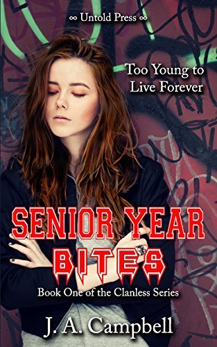 Cover for J. A. Campbell · Senior Year Bites (The Clanless) (Volume 1) (Paperback Book) (2014)