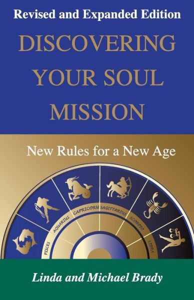 Discovering Your Soul Mission - Michael Brady - Książki - Linda Brady - 9780692566077 - 27 października 2015