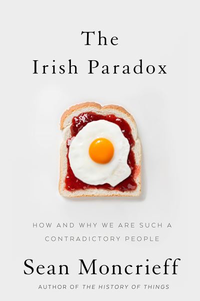 Cover for Sean Moncrieff · The Irish Paradox: How and Why We Are Such a Contradictory People (Paperback Book) (2015)