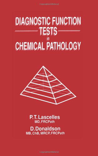 P.T. Lascelles · Diagnostic Function Tests in Chemical Pathology (Paperback Book) [Softcover reprint of the original 1st ed. 1989 edition] (1990)