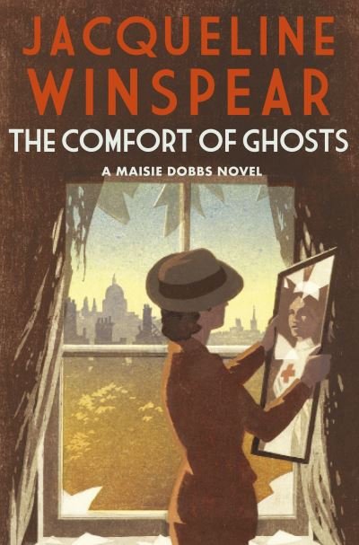 Cover for Jacqueline Winspear · The Comfort of Ghosts: Maisie Dobbs returns for a final time in the bestselling mystery series - Maisie Dobbs (Gebundenes Buch) (2024)