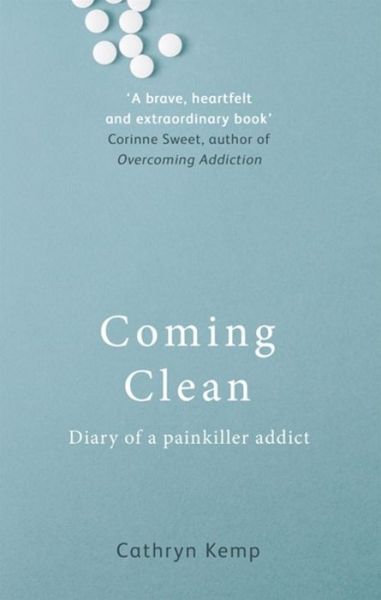Cover for Cathryn Kemp · Coming Clean: Diary of a Painkiller Addict (Paperback Book) (2017)