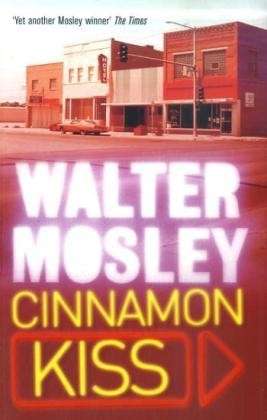 Cover for Walter Mosley · Cinnamon Kiss: Easy Rawlins 10 - Easy Rawlins mysteries (Paperback Book) (2006)