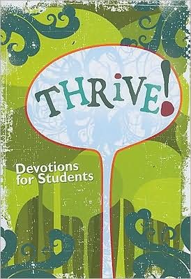 Thrive!: Devotions for Students - Concordia Publishing House - Książki - Concordia Publishing House - 9780758615077 - 2009