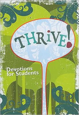 Thrive!: Devotions for Students - Concordia Publishing House - Livros - Concordia Publishing House - 9780758615077 - 2009